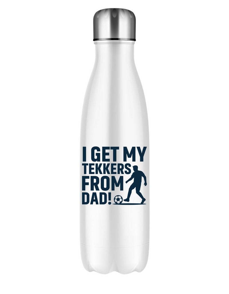 A 500ml stainless steal white water bottle that has the funny football slogan on the front that reads 'I Get My Tekkers From Dad'