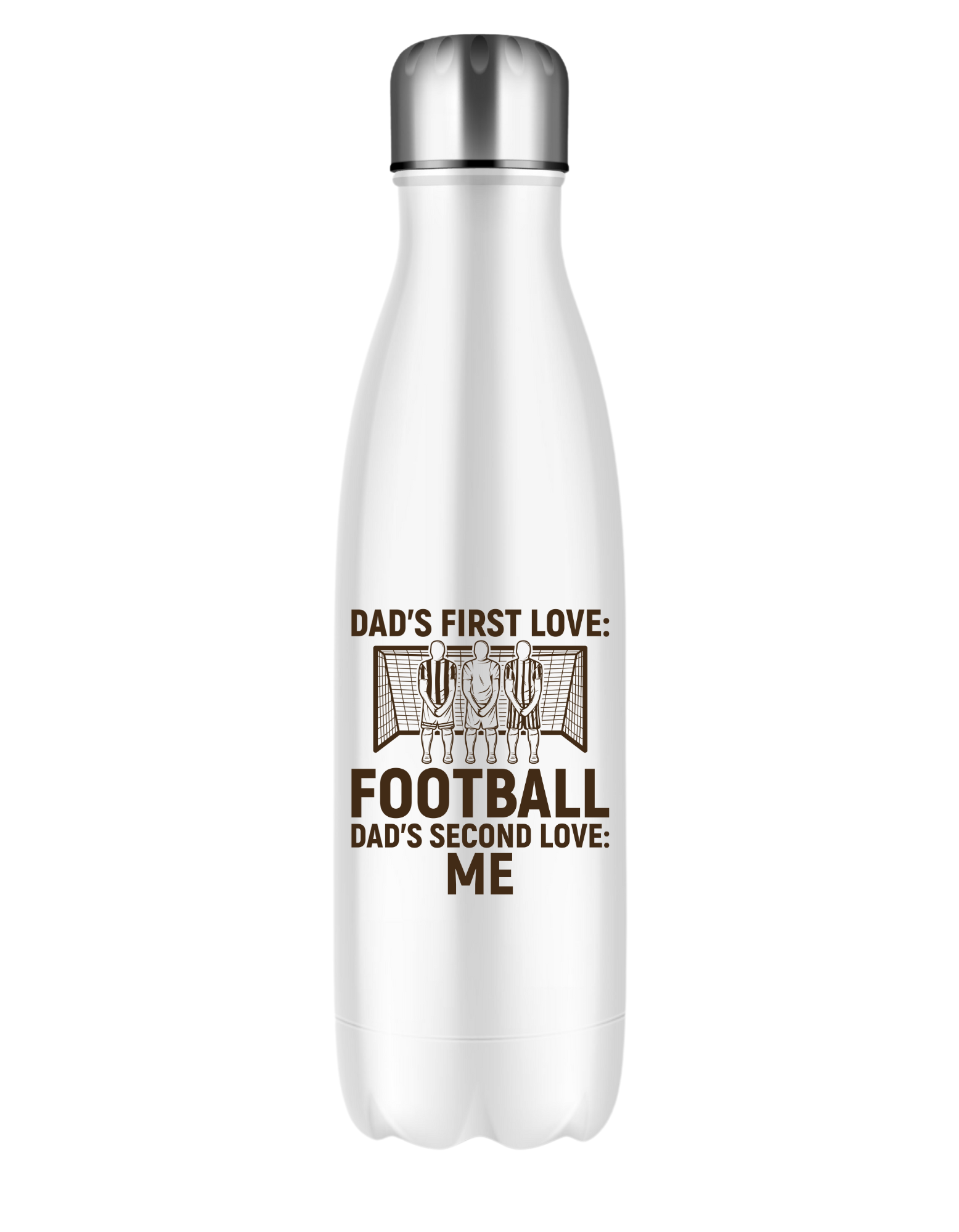 A 500ml stainless steal white water bottle that has the funny football slogan on the front that reads 'Dad’s First Love: Football. Dad’s Second Love: Me'