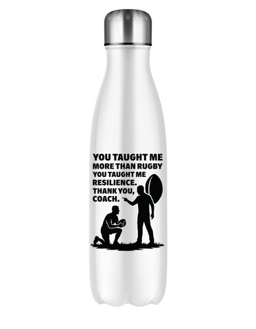 You Taught Me More Than Rugby, You Taught Me Resilience. Thank You, Coach | 500ml Stainless Steel Water Bottles, Hot And Cold Drinks, Perfect For Boys And Girls & Rugby Coach's