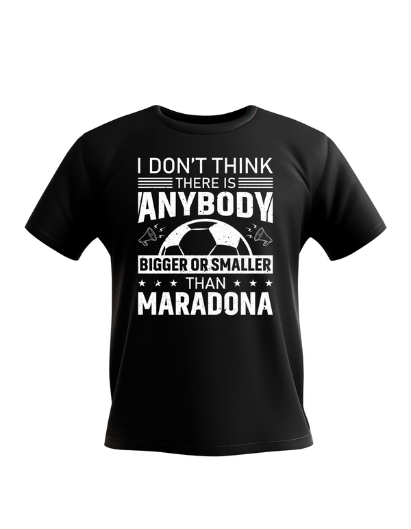 Black t-shirt with white text and graphic of a soccer ball on a white background with Cows Corner slogan, I don't think there is anybody bigger or smaller than Maradona.