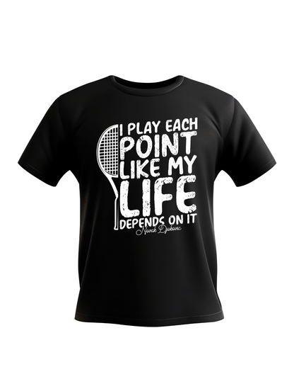 A black hoodie t-shirt with 'I Play Each Point Like My Life Depends on It – Novak Djokovic' funny tennis slogan on the front