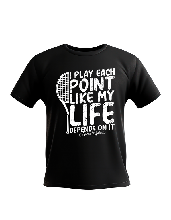 A black hoodie t-shirt with 'I Play Each Point Like My Life Depends on It – Novak Djokovic' funny tennis slogan on the front