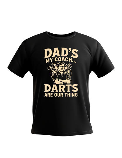 Dads My Coach Darts Are Our Thing | Funny Darts T-shirt