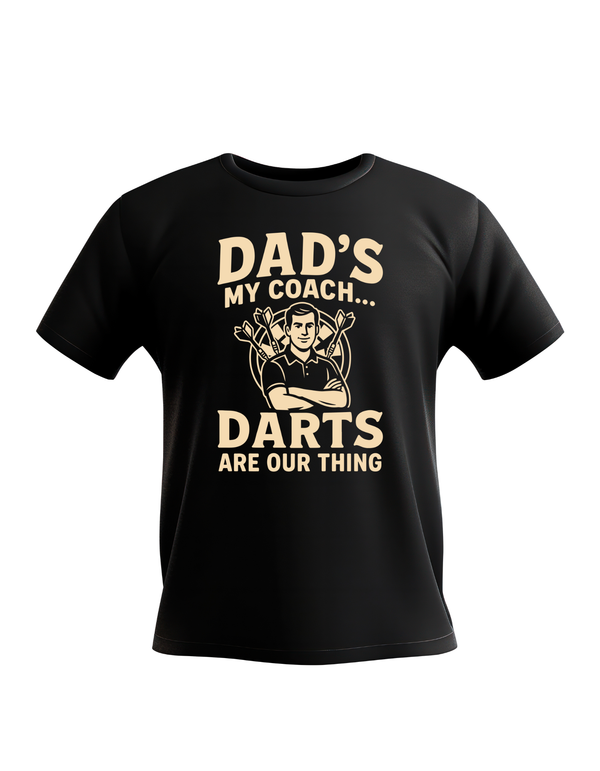 Dads My Coach Darts Are Our Thing | Funny Darts T-shirt