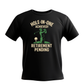 Hole-in-One Achieved, Retirement Pending | Funny Golf T-Shirt