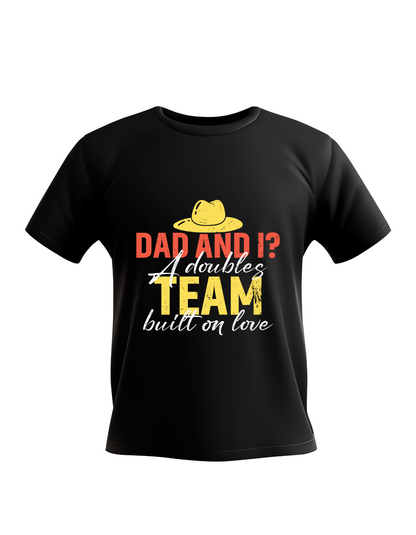 A black t-shirt with the lovely tennis saying on the front that reads 'Dad and I? A Doubles Team Built on Love. '