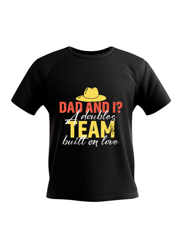 A black t-shirt with the lovely tennis saying on the front that reads 'Dad and I? A Doubles Team Built on Love. '