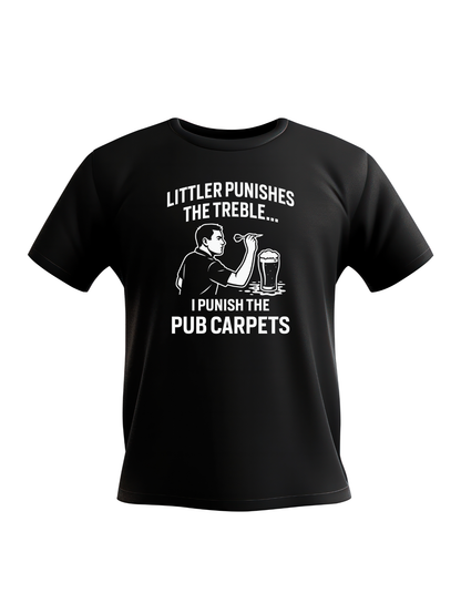 Littler Punishers the Treble…I Punish the Pub Carpets | Funny Darts T-shirt