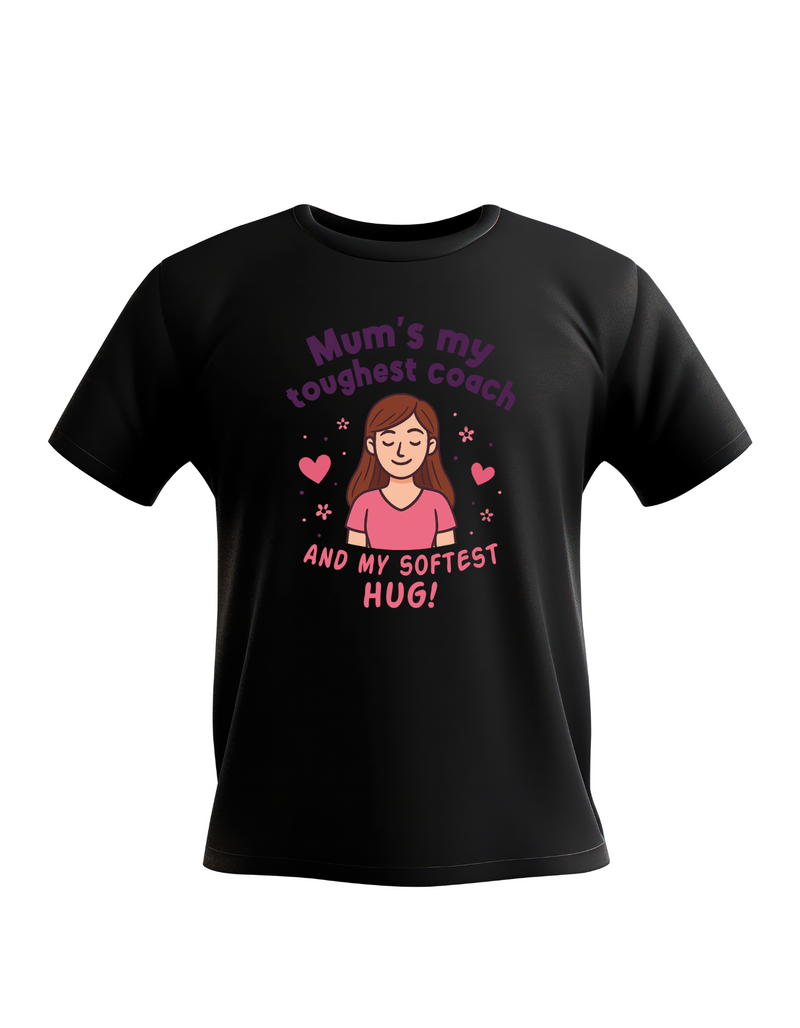Black t-shirt with a graphic and text about a mother on a white background with 'Mum’s My Toughest Coach and My Softest Hug!' slogan on the front