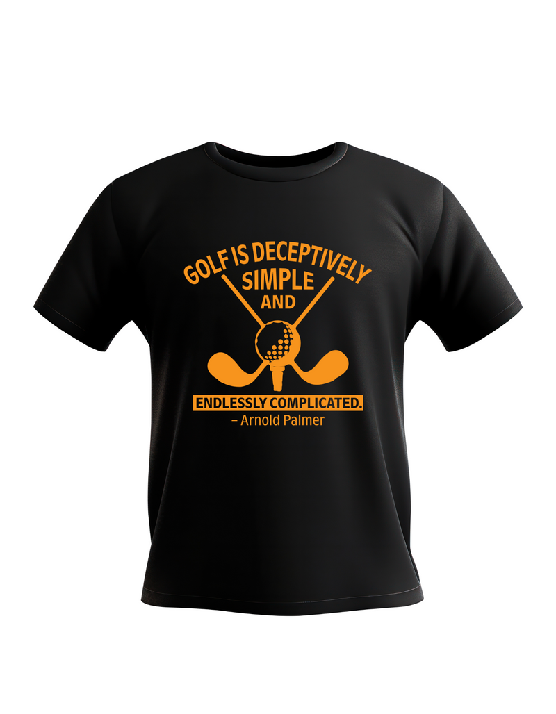 Golf Is Deceptively Simple and Endlessly Complicated – Arnold Palmer | Funny Golf T-shirt