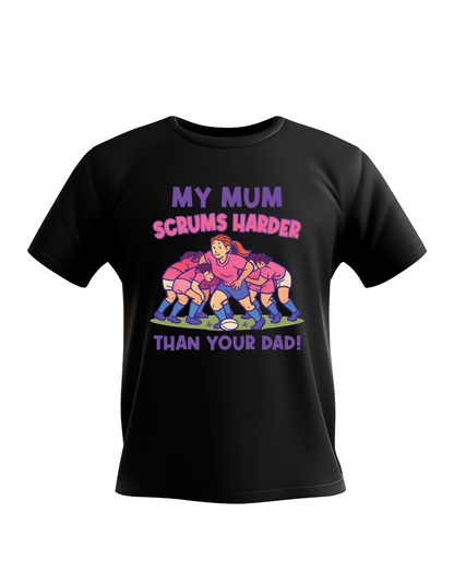 Black t-shirt with rugby-themed graphic and text on a white background, with slogan on the front sating 'My Mum Scrums Harder Than Your Dad!
