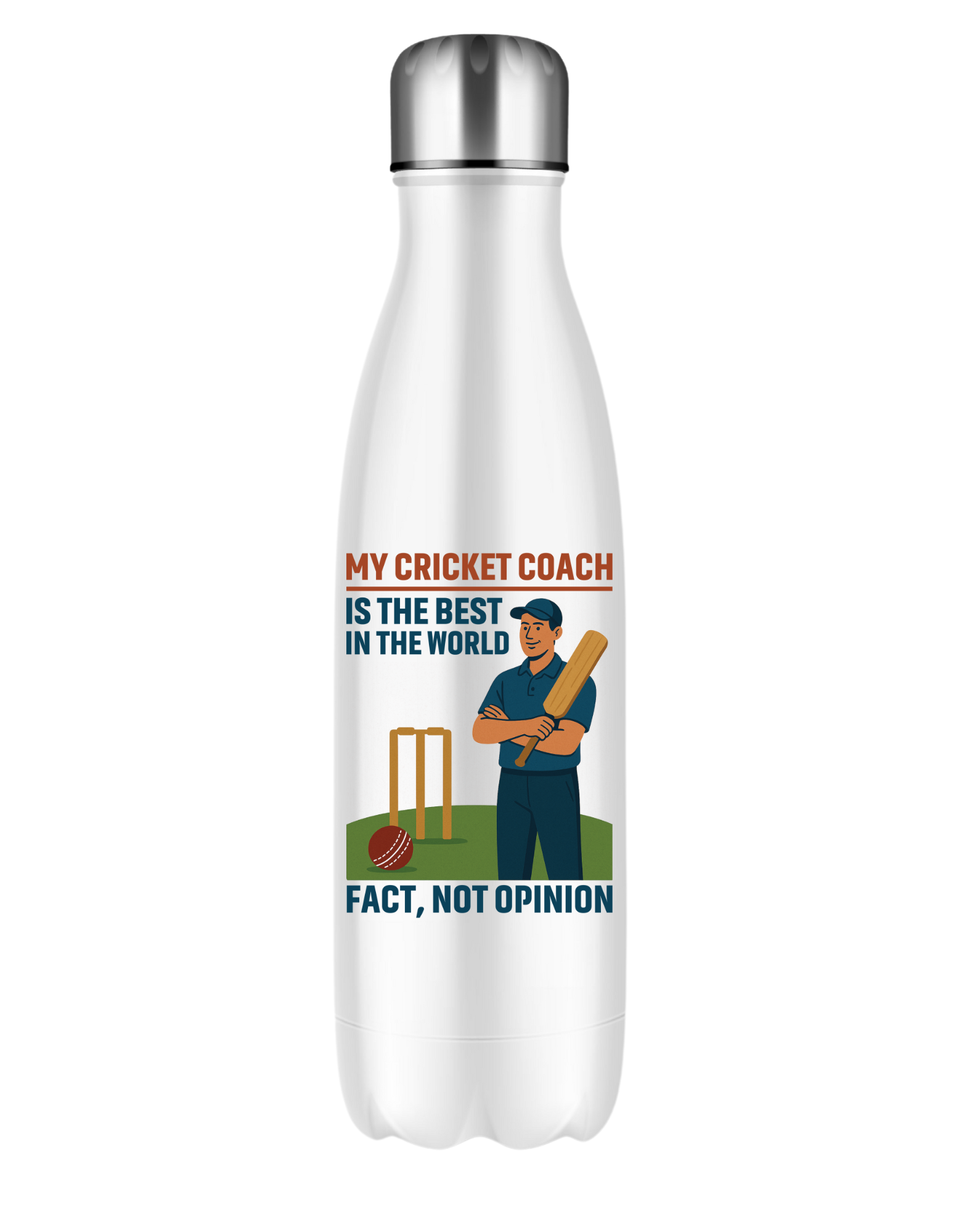A white water bottle with the funny cricket coach saying on the front that reads 'My Cricket Coach Is the Best in the World Fact, Not Opinion'