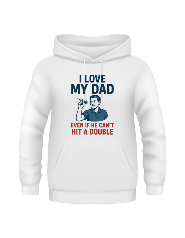 I Love My Dad Even if He Can’t Hit a Double | Funny Darts Hoodie