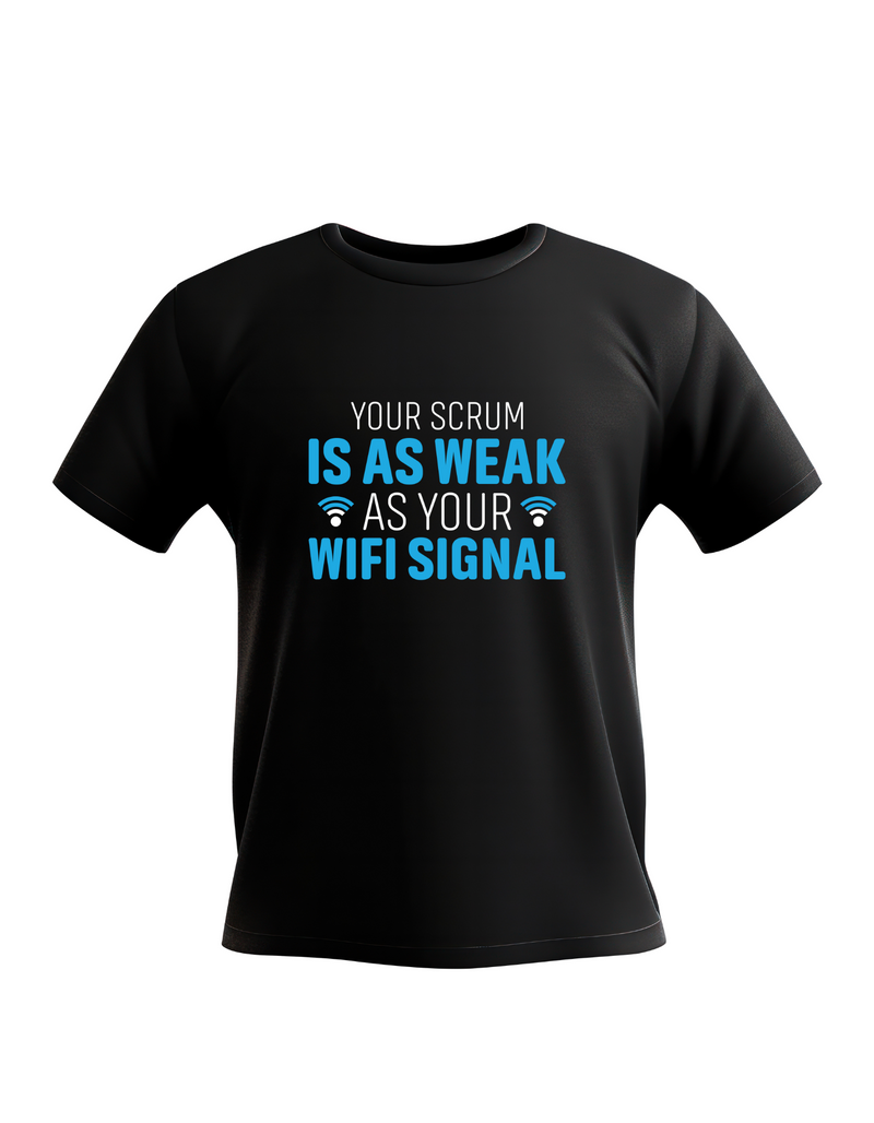 Your Scrum Is As Weak as Your WiFi Signal | Funny Rugby T-shirt
