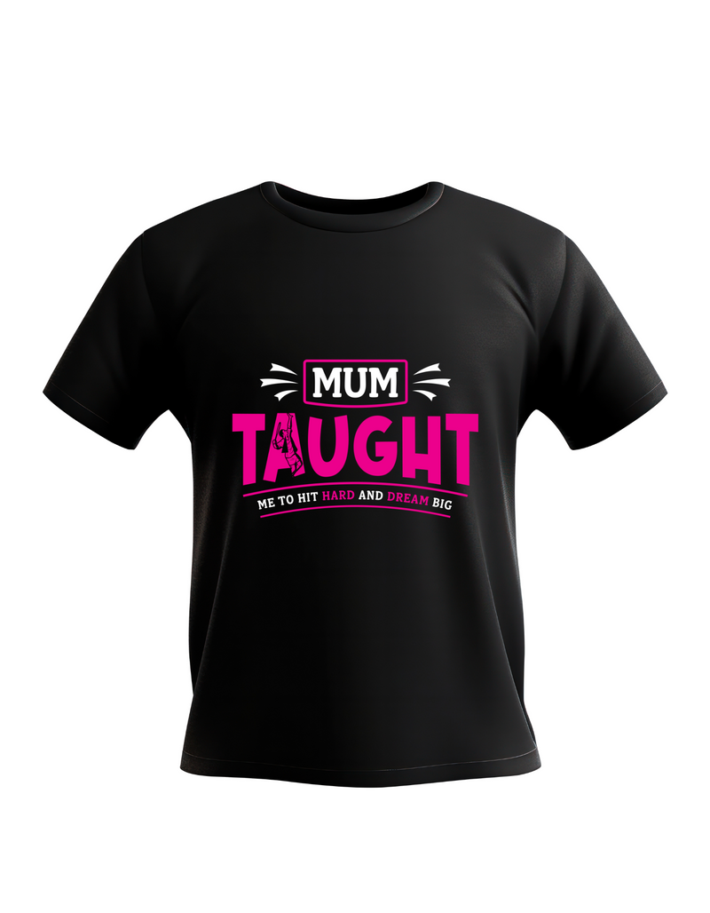 A black t-shirt with the lovely tennis saying on the front that reads 'Mum Taught Me To Hit Hard and Dream Big!'