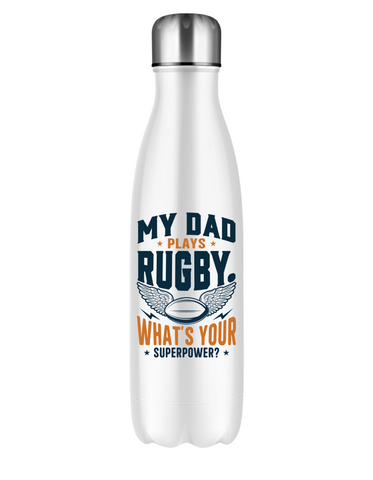 My Dad Plays Rugby. What’s Your Superpower? | Funny Rugby Water Bottle