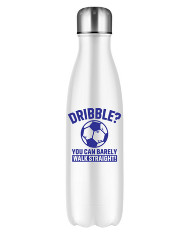 Dribble You Can Barely Walk Straight! | 500ml Stainless Steel Water Bottles, Perfect For Boys, Girls and Adults Who Love Football