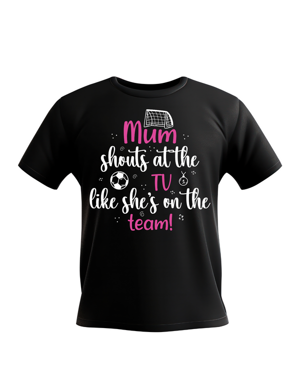 Black T-shirt with the text 'Mum Shouts at the TV Like she's on the team!' in pink and white colors a Cows Corner T-shirt