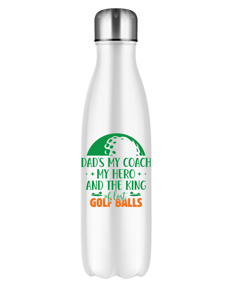 Dads My Coach, My Hero and the King of Lost Golf Balls | Funny Golf Water Bottles