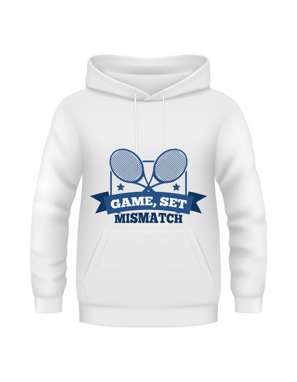 A white hoodie that has a funny tennis slogan on the front that reads 'Game, Set, Mismatch'