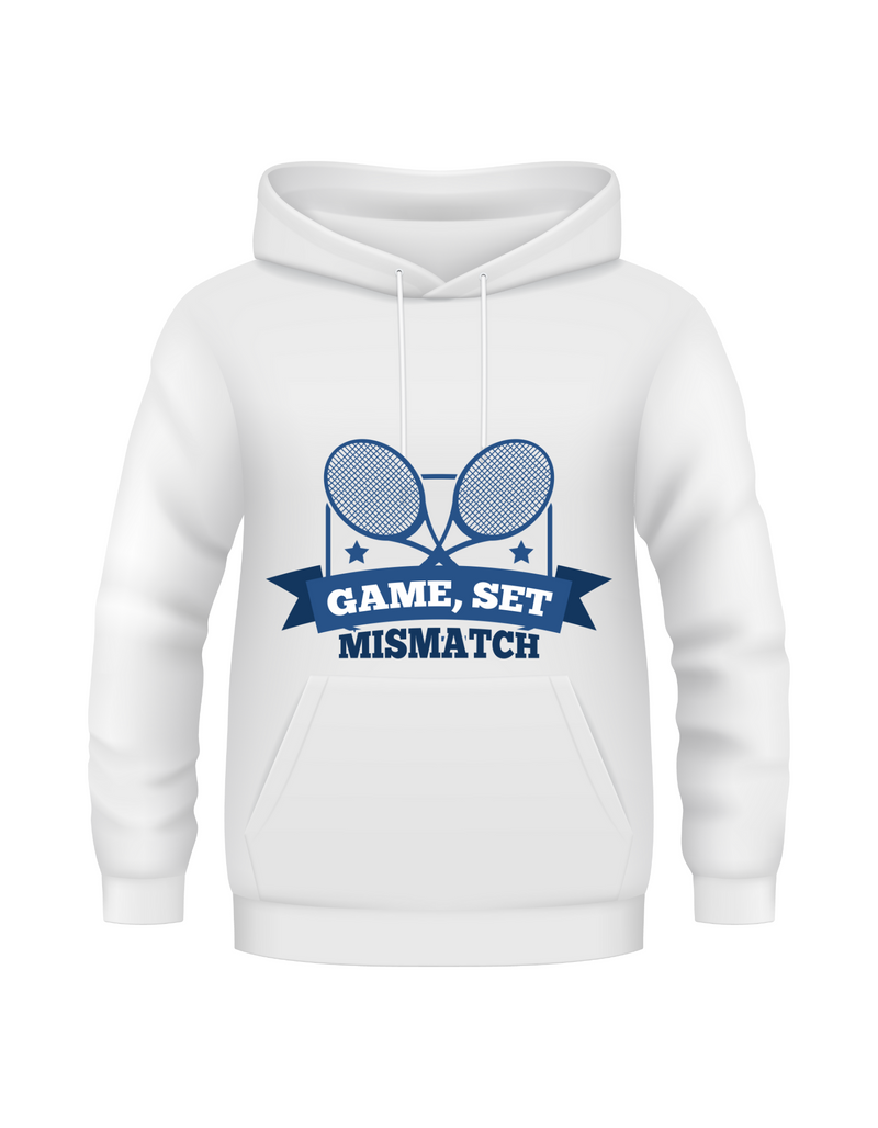 A white hoodie that has a funny tennis slogan on the front that reads 'Game, Set, Mismatch'