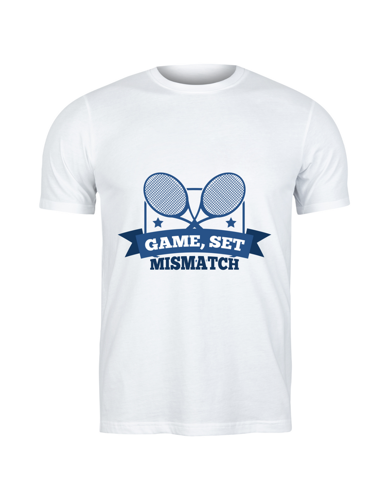 A white t-shirt that has a funny tennis slogan on the front that reads 'Game, Set, Mismatch'