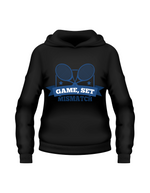 A black hoodie that has a funny tennis slogan on the front that reads 'Game, Set, Mismatch'