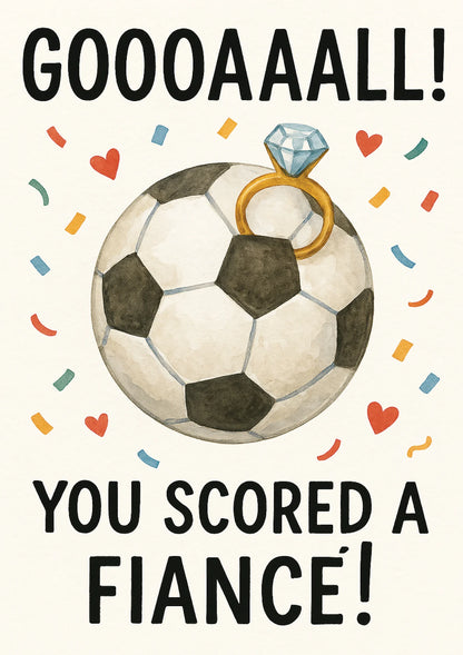 Soccer ball with a ring on top, surrounded by confetti and hearts, with text 'GOOOAAALL! YOU SCORED A FIANCE!' A Cows Corner personalised card. 