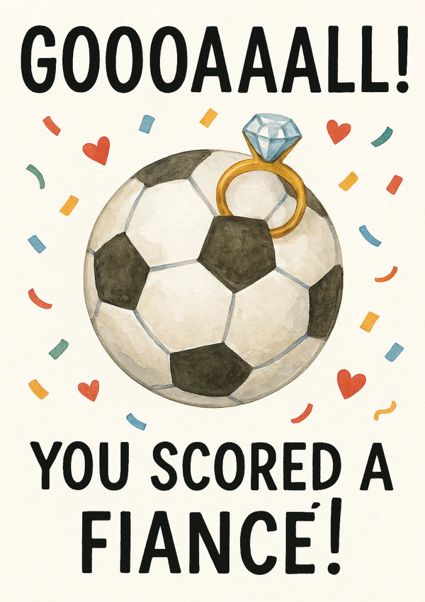 Soccer ball with a ring on top, surrounded by confetti and hearts, with text 'GOOOAAALL! YOU SCORED A FIANCE!' A Cows Corner personalised card. 
