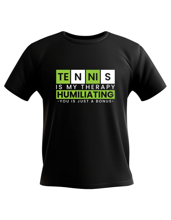 A black t-shirt with the funny tennis slogan on the front that reads 'Tennis Is My Therapy, Humiliating You Is Just A Bonus'