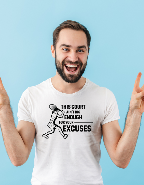 A man  wearing a white t-shirt with a funny tennis slogan on the front that reads 'This Court Ain't Big Enough For Your Excuses'