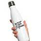 A white stainless steal 500ml water bottle with a funny tennis slogan on the front that reads 'This Court Ain't Big Enough For Your Excuses'