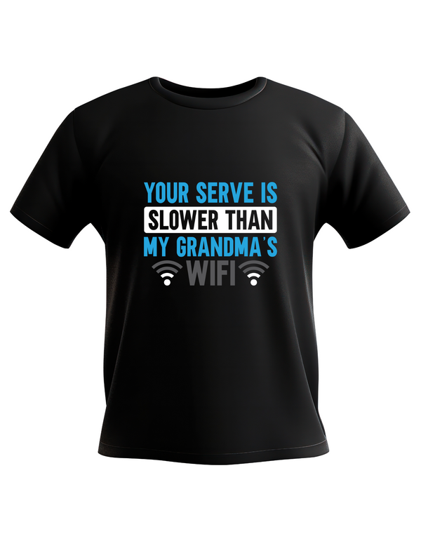 A black t-shirt with the funny tennis slogan on the front which reads 'Your Serve Is Slower Than My Grandma's Wifi'