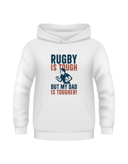 Rugby Is Tough but My Dad Is Tougher! | Funny Rugby Hoodie