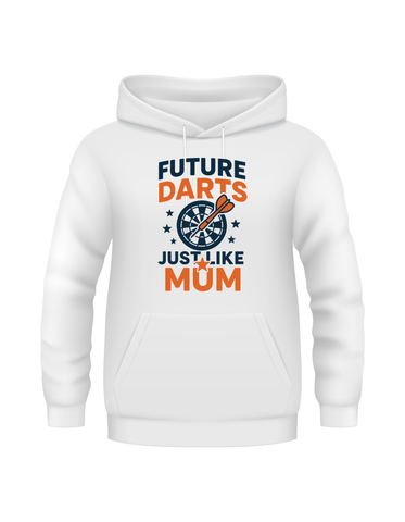 Future Darts Star Just Like Mum | Funny Darts Hoodie