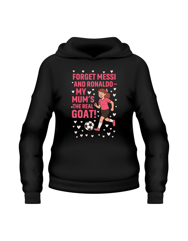 Forget Messi and Ronaldo – My Mum’s the Real Goat! | Funny Football Hoodie, Premium Fabric, Multiple Junior Sizes