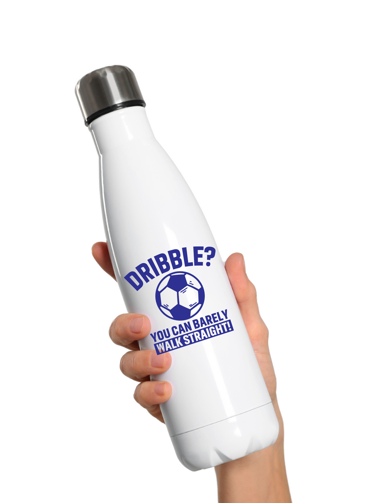 A white stainless steal water bottle with a funny football slogan on the front that reads 'Dribble You Can Barely Walk Straight!'