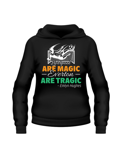 Liverpool Are Magic, Everton Are Tragic – Emlyn Hughes | Funny Football Hoodie, Premium Fabric, Multiple Adult and Junior Sizes