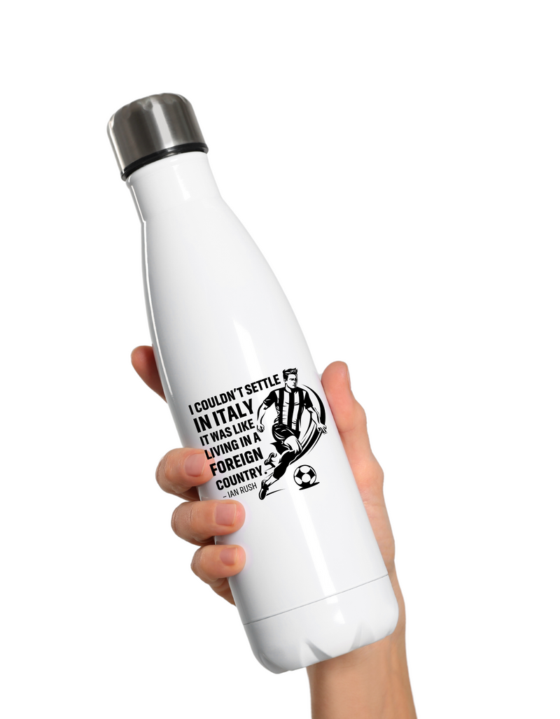 I Couldn’t Settle in Italy It Was Like Living in a Foreign Country – Ian Rush | 500ml Stainless Steel Water Bottles, Perfect For Boys, Girls and Adults Who Love Football and Old School Players