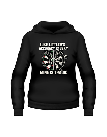 Luke Littler’s Accuracy Is Sexy, Mine Is Tragic | Funny Darts Hoodie