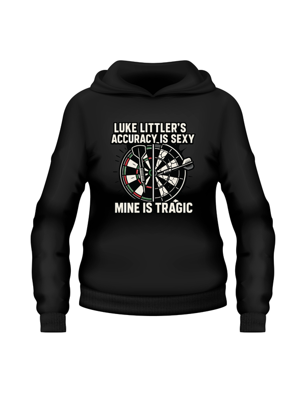 Luke Littler’s Accuracy Is Sexy, Mine Is Tragic | Funny Darts Hoodie