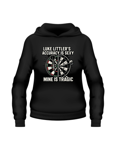 Luke Littler’s Accuracy Is Sexy, Mine Is Tragic | Funny Darts Hoodie