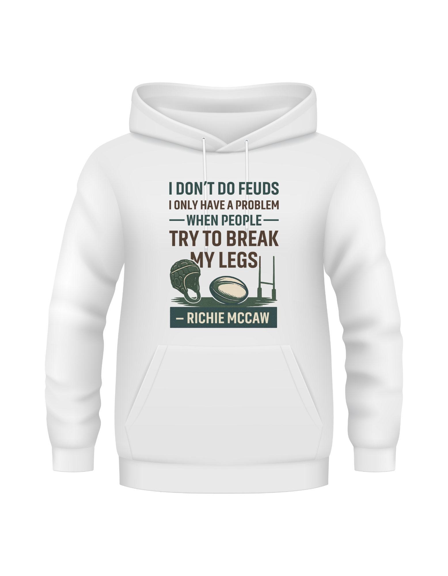 White hoodie with text and graphics on a white background with slogan - I Don’t Do Feuds, I Only Have a Problem When People Try To Break My Legs – Richie McCaw