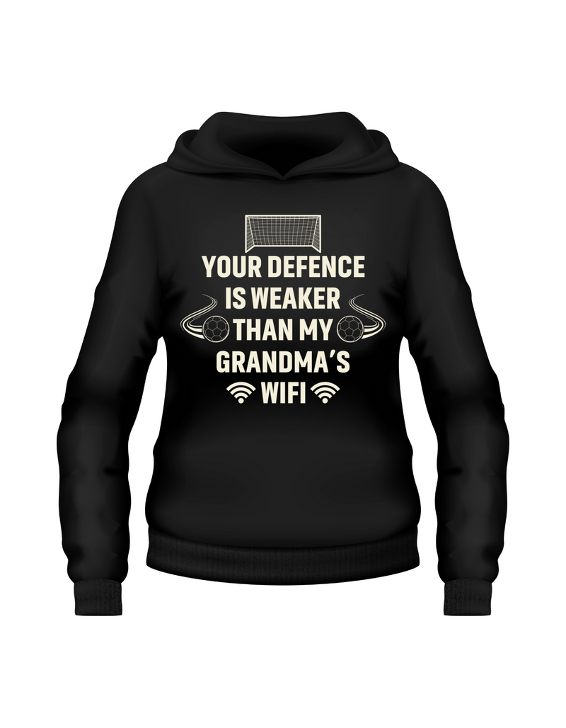 A black hoodie with the funny football slogan on the front that reads 'Your Defence Is Weaker Than My Grandma’s Wifi'