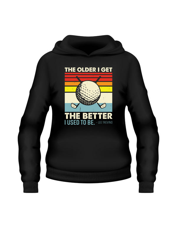 Black hoodie with vintage-style golf graphic and text on a white background with a Cows Corner slogan saying The older I get, the better I used to be - Lee Trevino