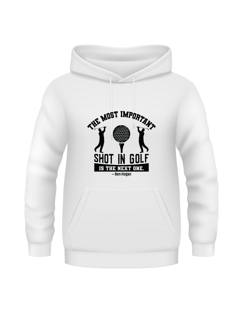 The Most Important Shot in Golf Is the Next One – Ben Hogan | Funny Golf Hoodie