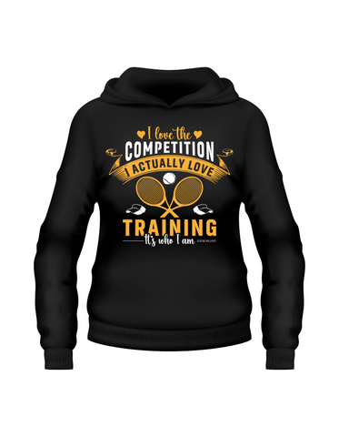 I Love the Competition, I Actually Love Training, It’s Who I Am – Serena Williams!  Funny Tennis Hoodie. Funny Tennis Hoodie, Premium Fabric, Multiple Adult Sizes