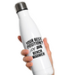 A white 500ml stainless steal water bottle that has the funny football slogan on the front that reads 'Your Best Position? Bench Warmer'
