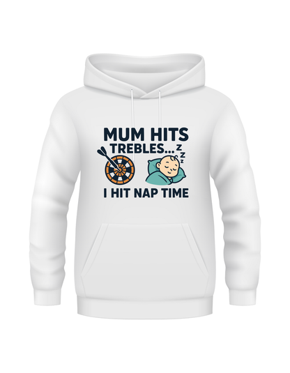 Mum Hits Trebles… I Hit Nap Time | Funny Darts Hoodie