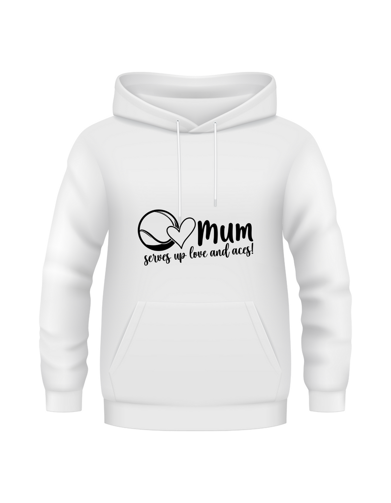 A white hoodie with the lovely tennis slogan on the front that reads 'Mum Serves Up Love and Aces'